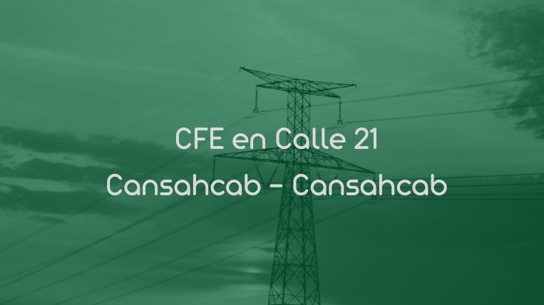 CFE en Calle 21 Cansahcab – Cansahcab