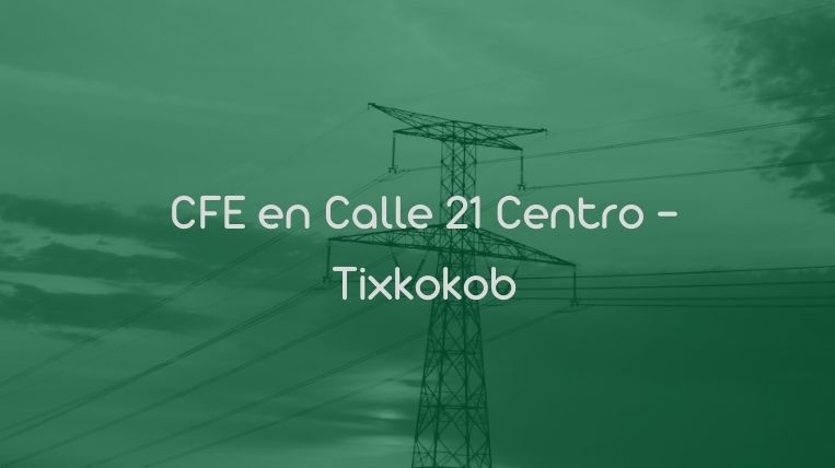 CFE en Calle 21 Centro – Tixkokob
