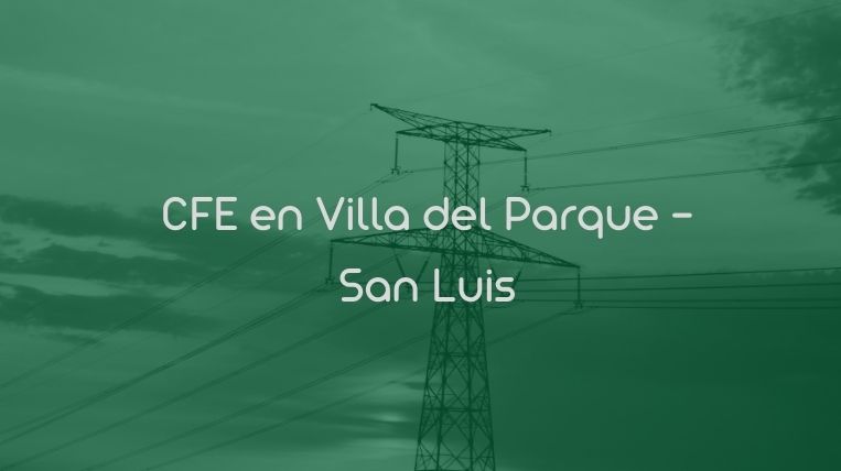 CFE en Villa del Parque – San Luis