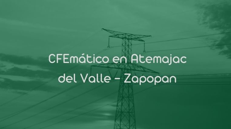 CFEmático en Atemajac del Valle – Zapopan