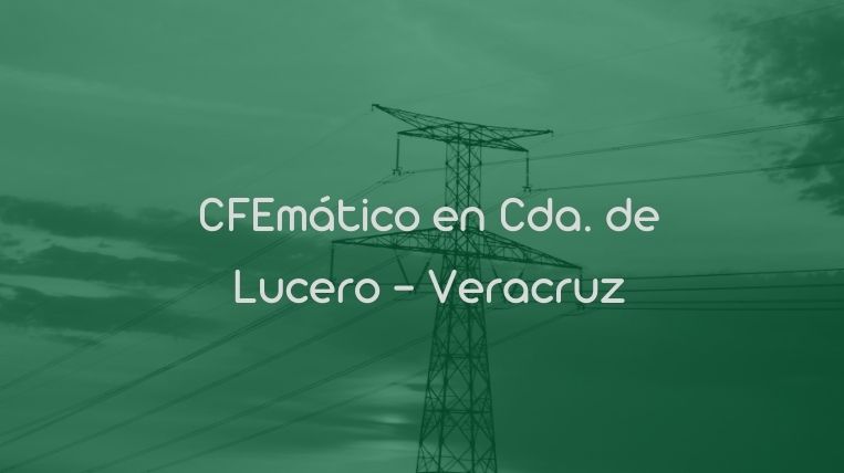 CFEmático en Cda. de Lucero – Veracruz