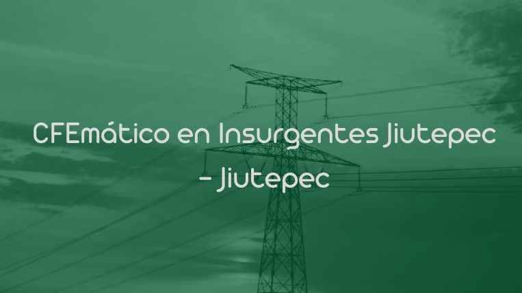 CFEmático en Insurgentes Jiutepec – Jiutepec