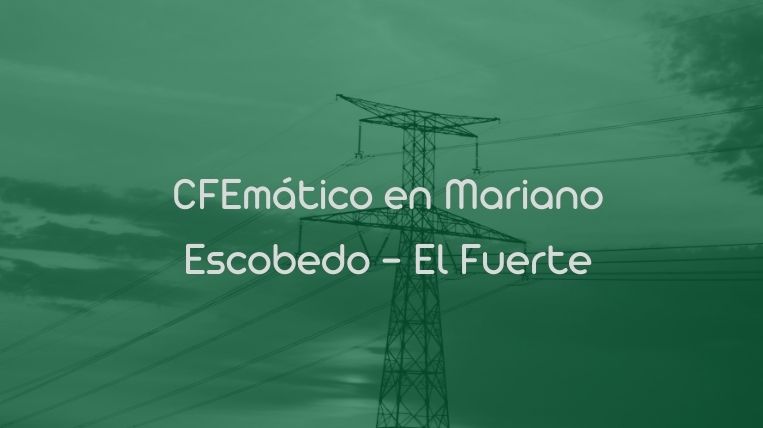 CFEmático en Mariano Escobedo – El Fuerte