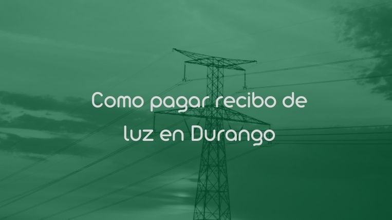 Como pagar recibo de luz en Durango