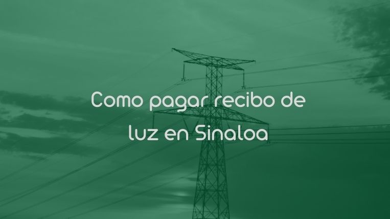 Como pagar recibo de luz en Sinaloa