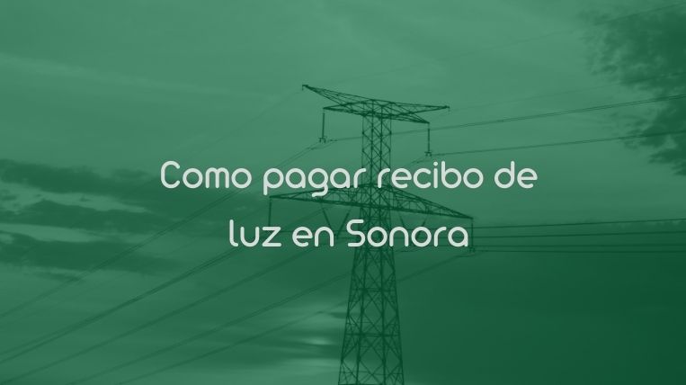 Como pagar recibo de luz en Sonora