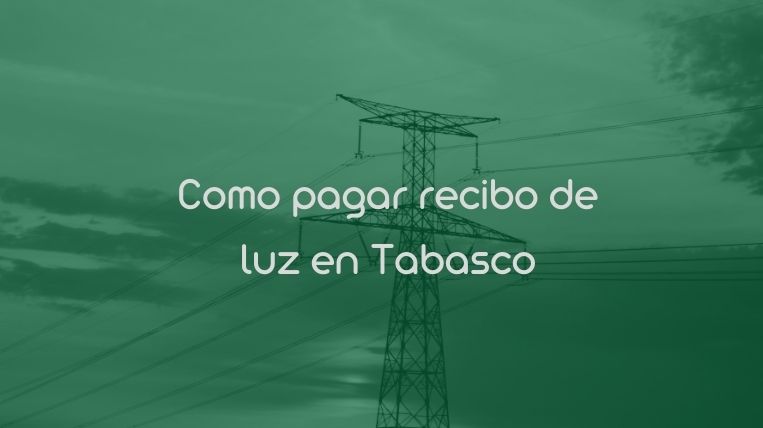 Como pagar recibo de luz en Tabasco