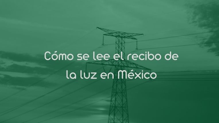 Cómo se lee el recibo de la luz en México