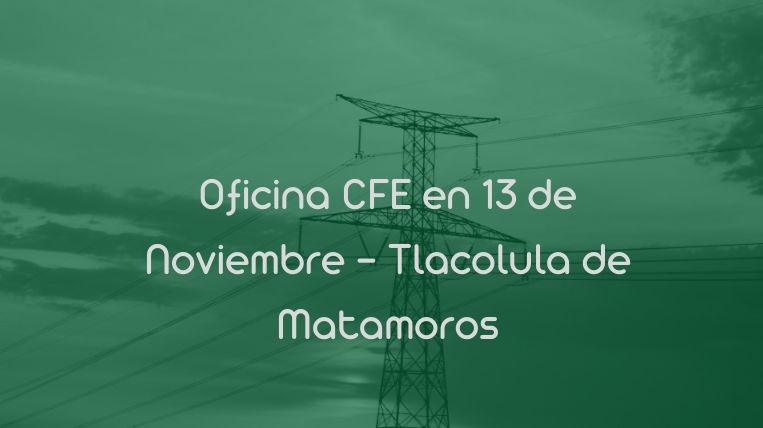Oficina CFE en 13 de Noviembre – Tlacolula de Matamoros