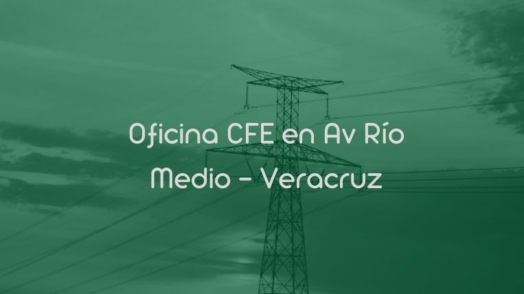 Oficina CFE en Av Río Medio – Veracruz