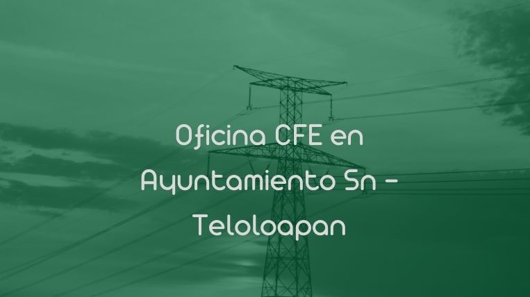 Oficina CFE en Ayuntamiento Sn – Teloloapan