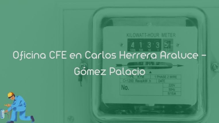 Oficina CFE en Carlos Herrera Araluce – Gómez Palacio