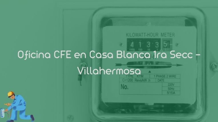 Oficina CFE en Casa Blanca 1ra Secc – Villahermosa