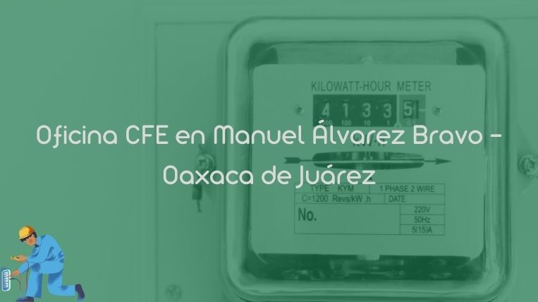 Oficina CFE en Manuel Álvarez Bravo – Oaxaca de Juárez
