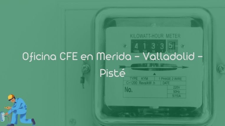 Oficina CFE en Merida – Valladolid – Pisté