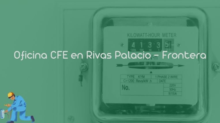 Oficina CFE en Rivas Palacio – Frontera