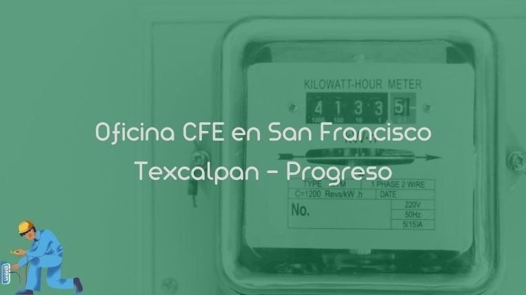 Oficina CFE en San Francisco Texcalpan – Progreso