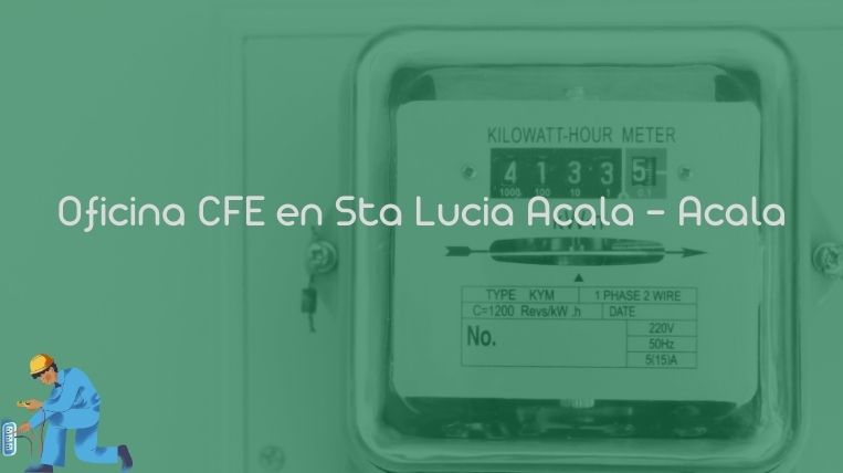 Oficina CFE en Sta Lucia Acala – Acala