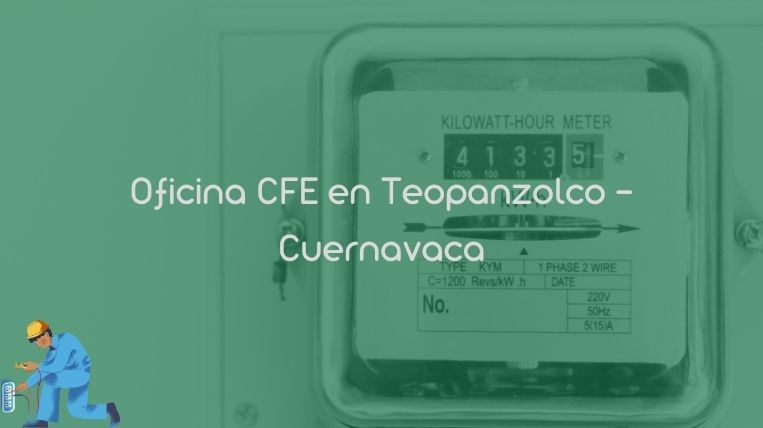 Oficina CFE en Teopanzolco – Cuernavaca