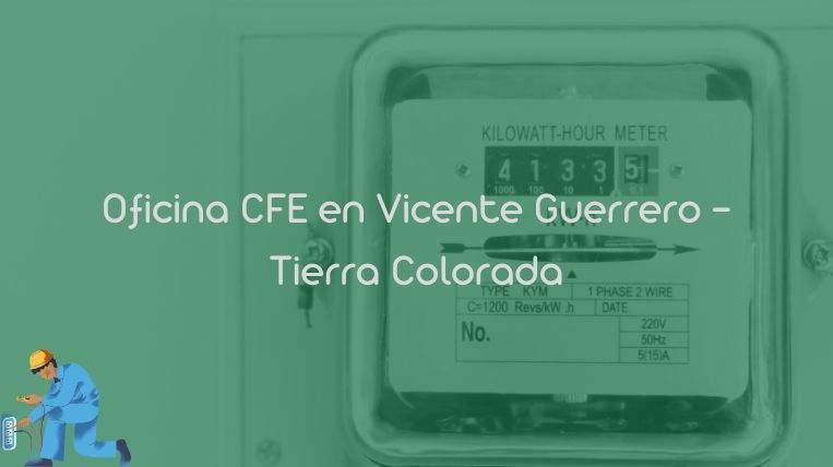 Oficina CFE en Vicente Guerrero – Tierra Colorada