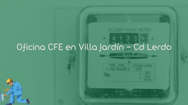 Oficina CFE en Villa Jardín – Cd Lerdo