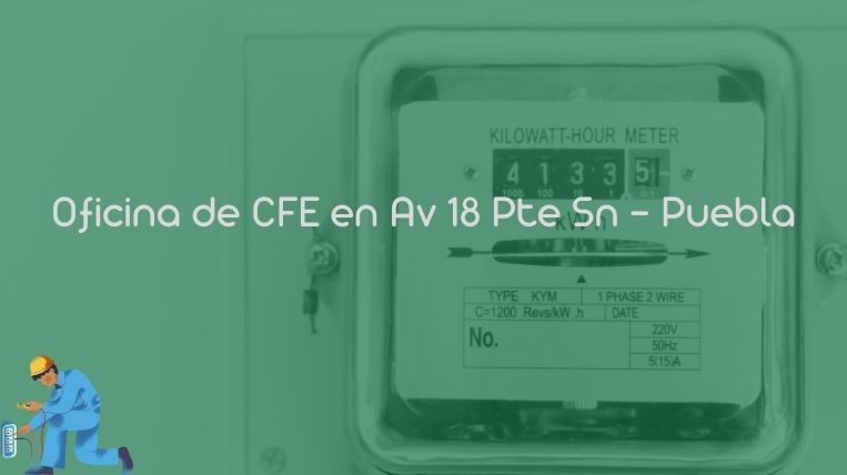 Oficina de CFE en Av 18 Pte Sn – Puebla