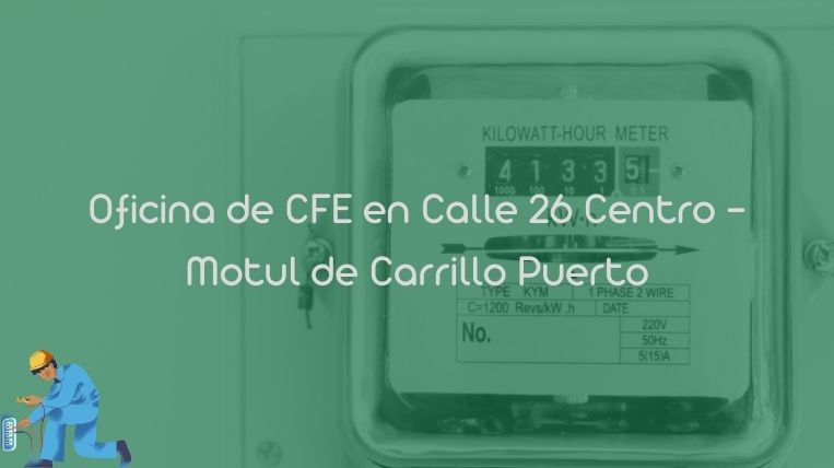 Oficina de CFE en Calle 26 Centro – Motul de Carrillo Puerto