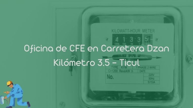 Oficina de CFE en Carretera Dzan Kilómetro 3.5 – Ticul