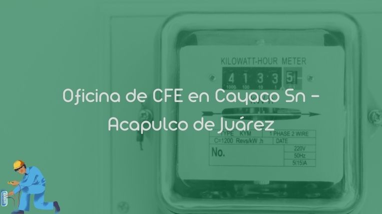 Oficina de CFE en Cayaco Sn – Acapulco de Juárez