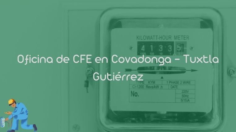 Oficina de CFE en Covadonga – Tuxtla Gutiérrez