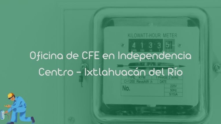 Oficina de CFE en Independencia Centro – Ixtlahuacán del Río