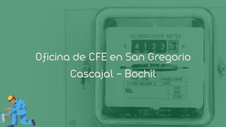 Oficina de CFE en San Gregorio Cascajal – Bochil