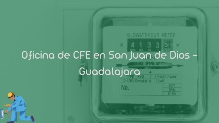 Oficina de CFE en San Juan de Dios – Guadalajara