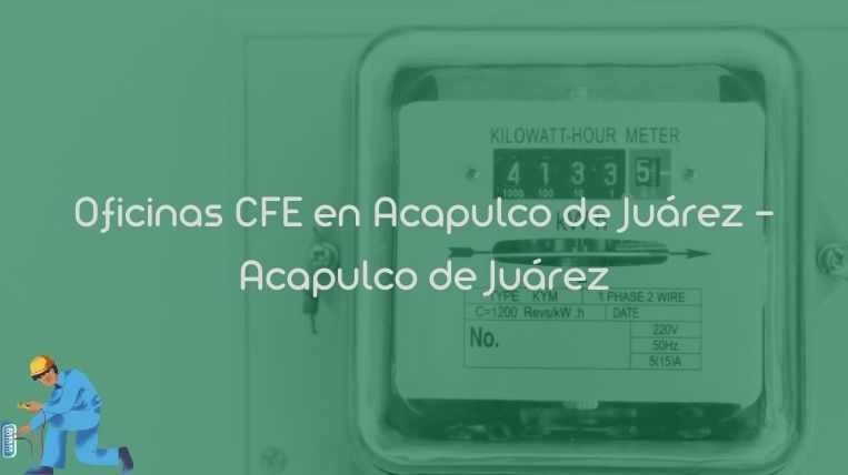 Oficinas CFE en Acapulco de Juárez – Acapulco de Juárez
