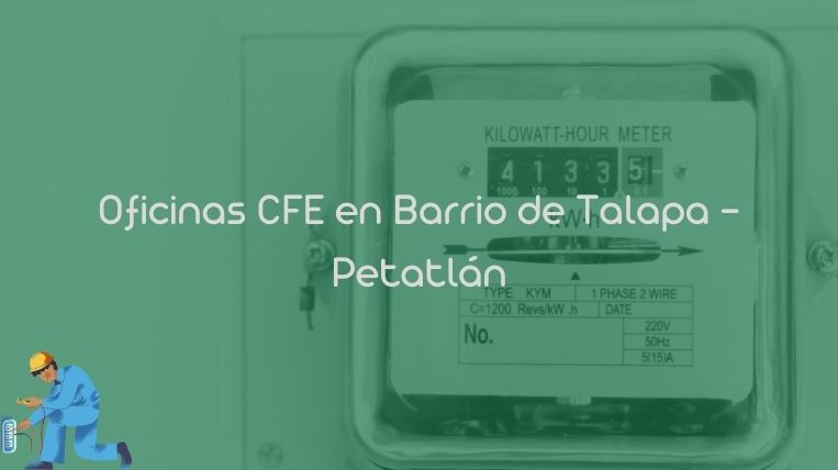 Oficinas CFE en Barrio de Talapa – Petatlán