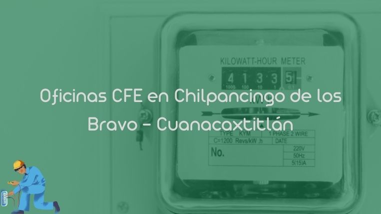 Oficinas CFE en Chilpancingo de los Bravo – Cuanacaxtitlán