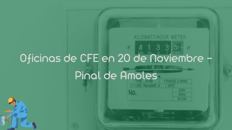 Oficinas de CFE en 20 de Noviembre – Pinal de Amoles