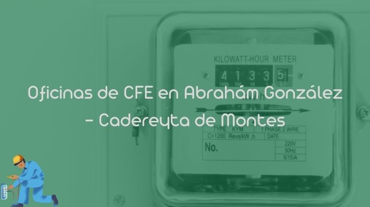Oficinas de CFE en Abrahám González – Cadereyta de Montes