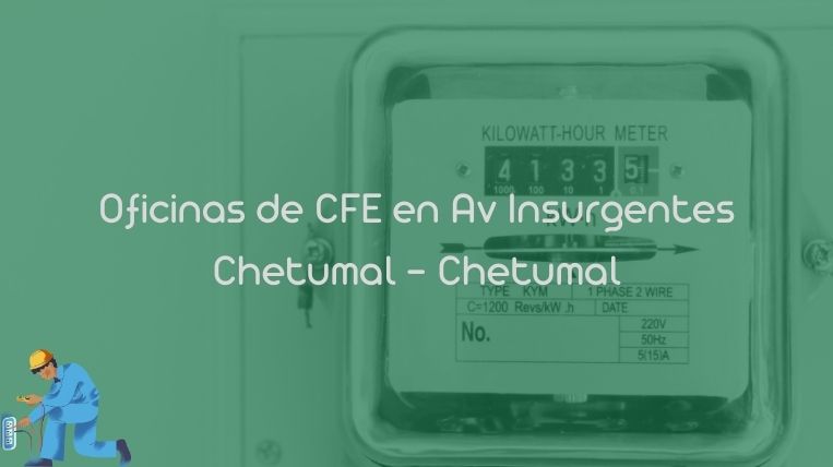 Oficinas de CFE en Av Insurgentes Chetumal – Chetumal