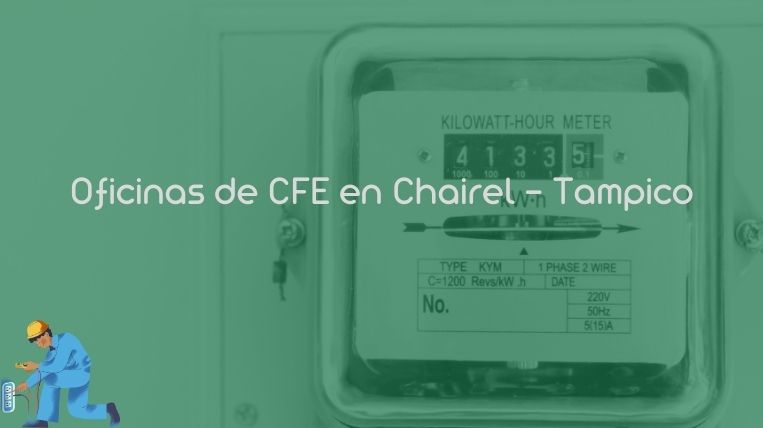 Oficinas de CFE en Chairel – Tampico