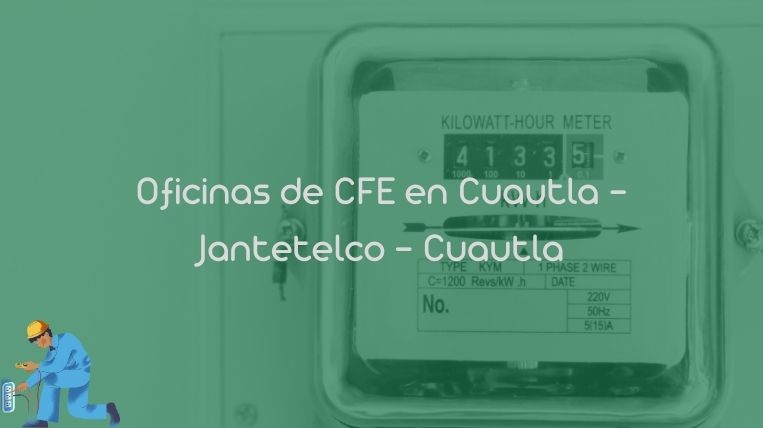 Oficinas de CFE en Cuautla – Jantetelco – Cuautla