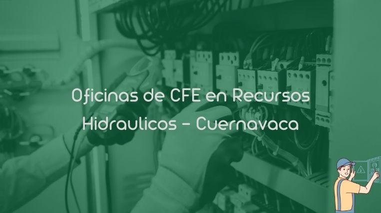 Oficinas de CFE en Recursos Hidraulicos – Cuernavaca