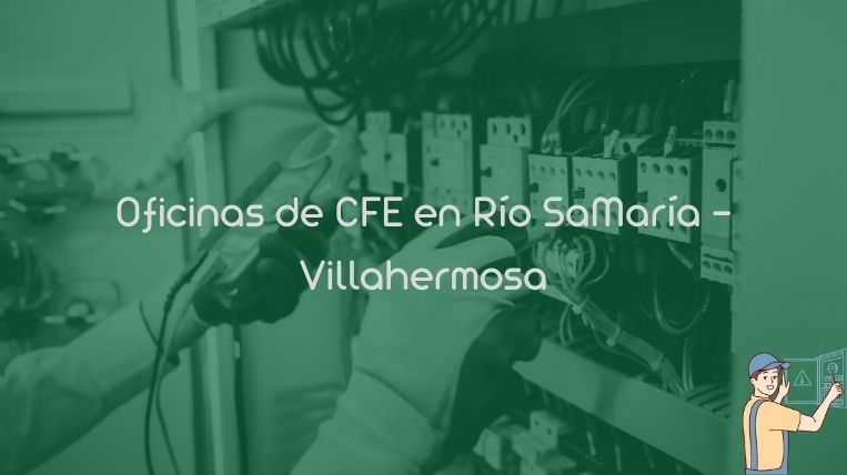 Oficinas de CFE en Río SaMaría – Villahermosa