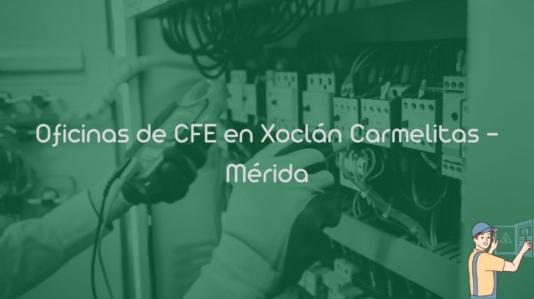 Oficinas de CFE en Xoclán Carmelitas – Mérida