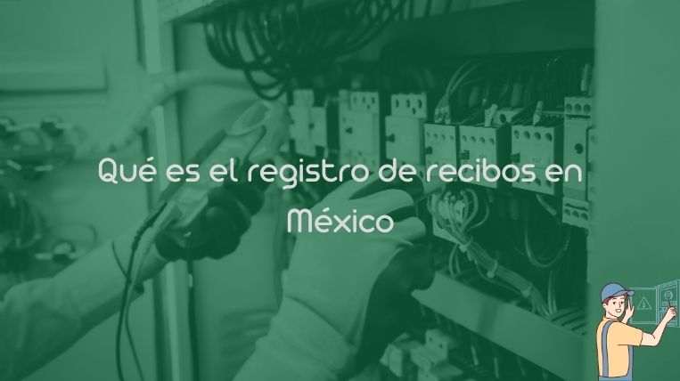 Qué es el registro de recibos en México