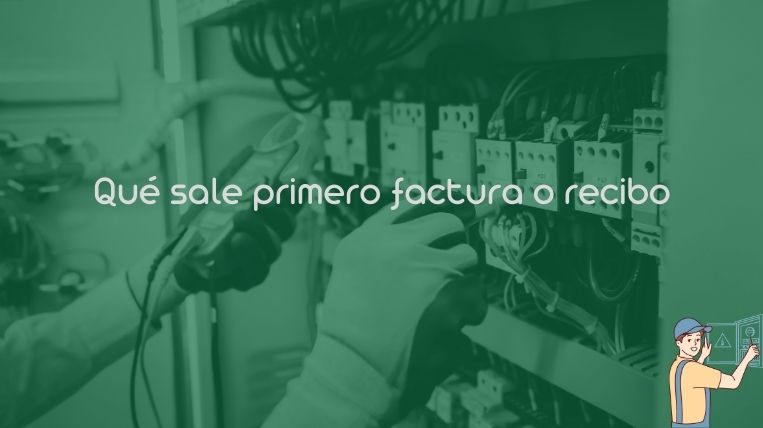 Qué sale primero factura o recibo