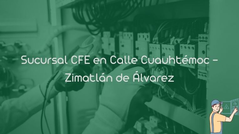Sucursal CFE en Calle Cuauhtémoc – Zimatlán de Álvarez