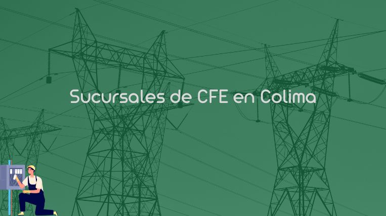 Sucursales de CFE en Colima