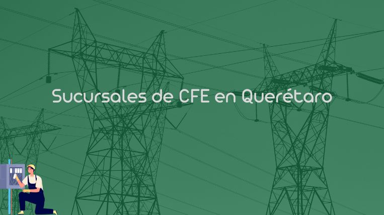 Sucursales de CFE en Querétaro